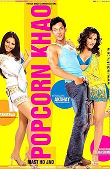 Popcorn Khao! Mast Ho Jao, Akshay Kapoor, Tanisha, Yash Tonk, Reshmi Nigam, 2004