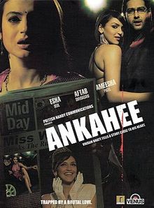Ankahee, Aftab Shivdasani, Amisha Patel, Esha Deol, Hrishita Bhatt, 2006