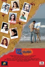 Blue Oranges, Rajat Kapoor, Shishir Sharma, Aham Sharma, Puja Kanwal, Rati Agnihotri, Harsh Chhaya, 2009