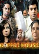 Coffee House, Ashutosh Rana, Sakshi Tanwar, Harsh Chhaya, 2009