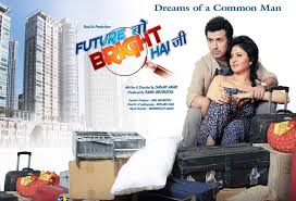 Future To Bright Hai Ji,   Sanjay Amar, Asrani, Neelima Azim, 2012