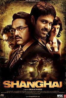 Shanghai, Emraan Hashmi, Abhay Deol, Kalki Koechlin, Prasenjit Chatterjee , 2012