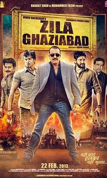 Zilla Ghaziabad, Arshad Warsi, Vivek Oberoi, Harsh Raj Gond, Sanjay Dutt, Minissha Lamba, Ravi Kishan, Paresh Rawal, 2013