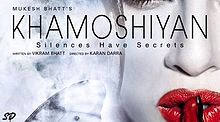 Khamoshiyan: Silences Have Secrets, Gurmeet Choudhary, Ali Fazal, Sapna Pabbi, 2015